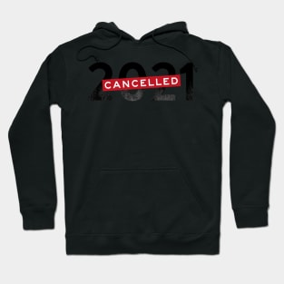 Cancelled 2021 year of pandemic Hoodie